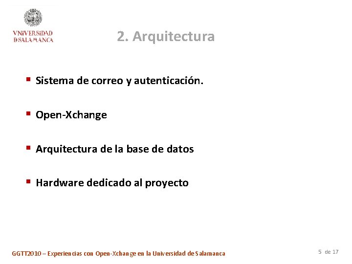 2. Arquitectura § Sistema de correo y autenticación. § Open-Xchange § Arquitectura de la