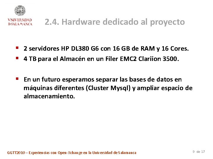 2. 4. Hardware dedicado al proyecto § 2 servidores HP DL 380 G 6