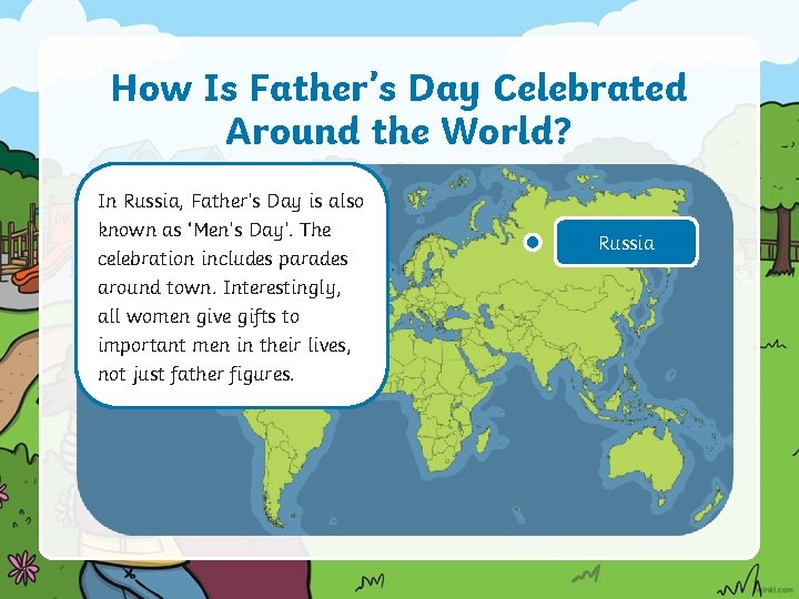 How Is Father’s Day Celebrated Around the World? In Russia, Father’s Day is also