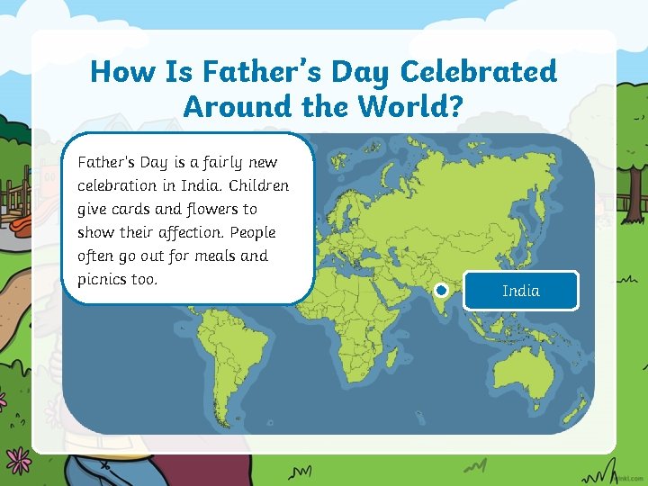 How Is Father’s Day Celebrated Around the World? Father’s Day is a fairly new