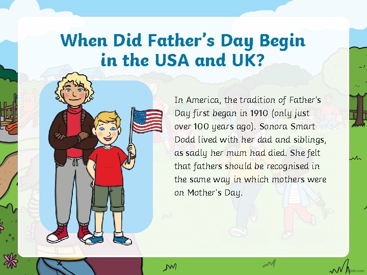 When Did Father’s Day Begin in the USA and UK? In America, the tradition