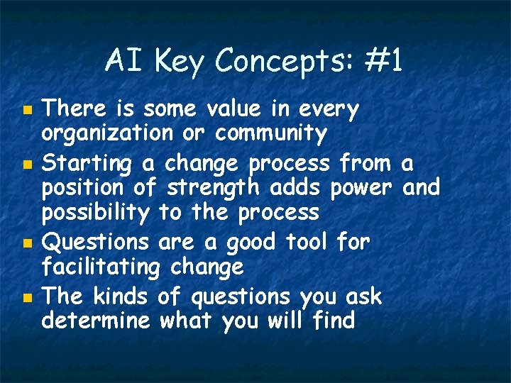 AI Key Concepts: #1 n n There is some value in every organization or