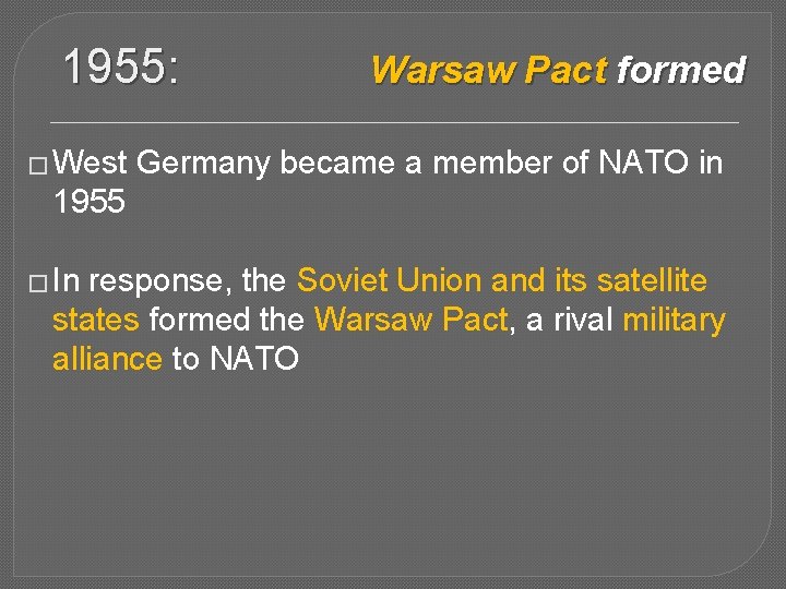 1955: � West Warsaw Pact formed Germany became a member of NATO in 1955