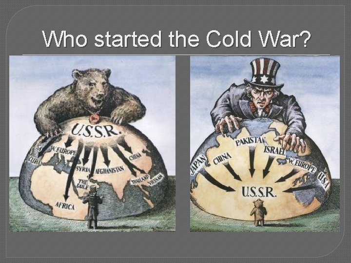 Who started the Cold War? 