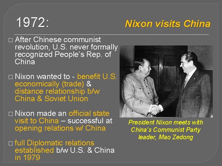 1972: Nixon visits China � After Chinese communist revolution, U. S. never formally recognized