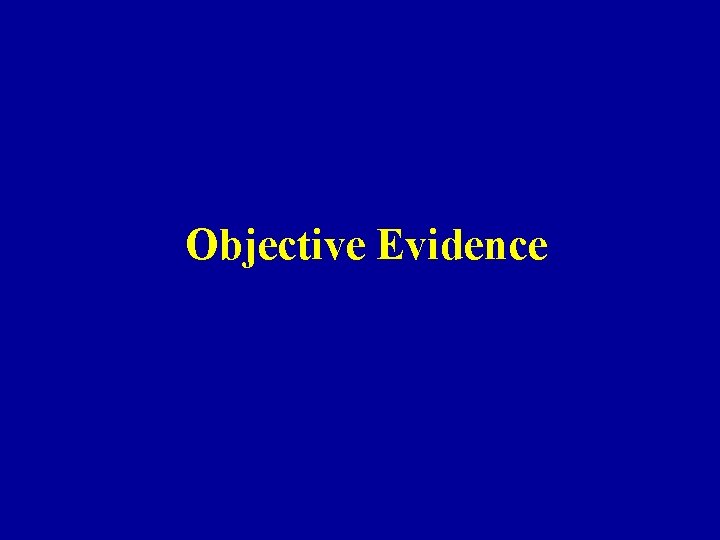 Objective Evidence 