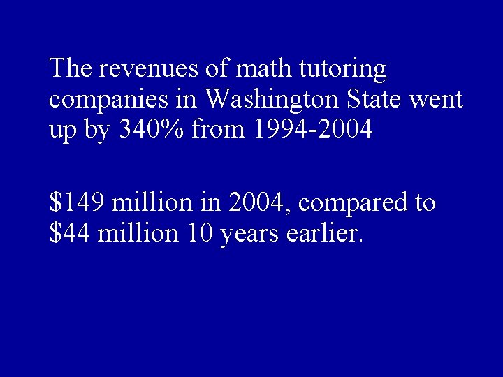 The revenues of math tutoring companies in Washington State went up by 340% from