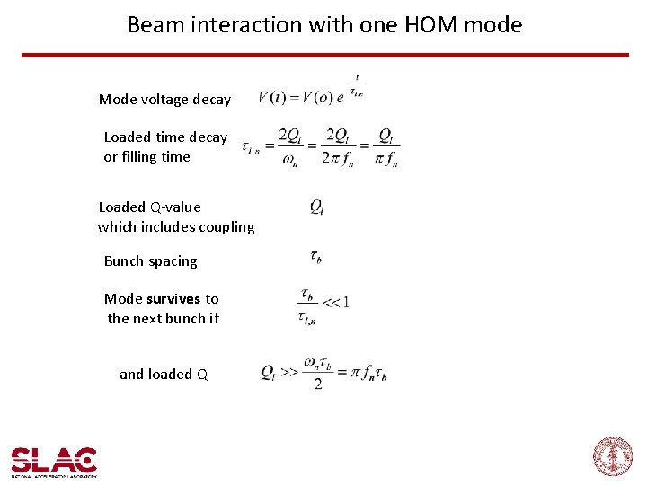 Beam interaction with one HOM mode Mode voltage decay Loaded time decay or filling