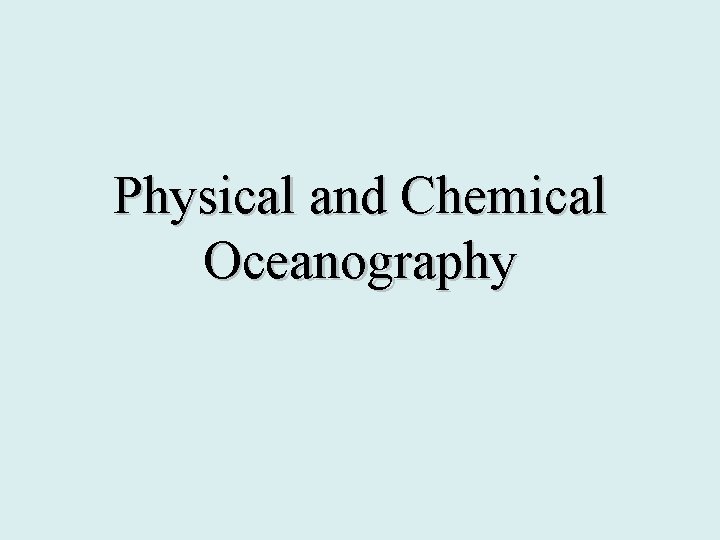 Physical and Chemical Oceanography 