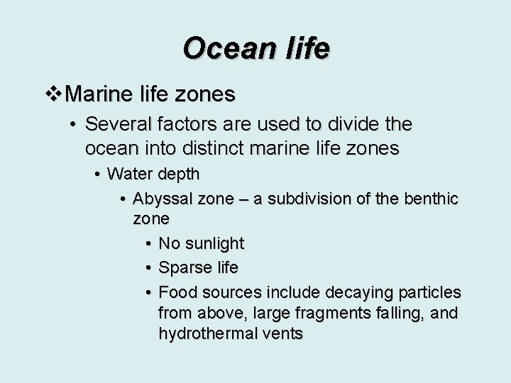 Ocean life v. Marine life zones • Several factors are used to divide the