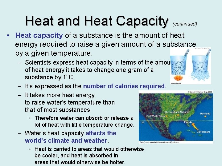 Heat and Heat Capacity (continued) • Heat capacity of a substance is the amount