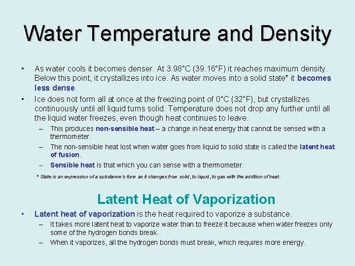 Water Temperature and Density • • As water cools it becomes denser. At 3.