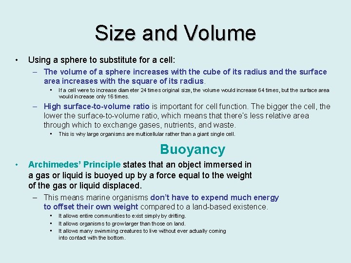 Size and Volume • Using a sphere to substitute for a cell: – The