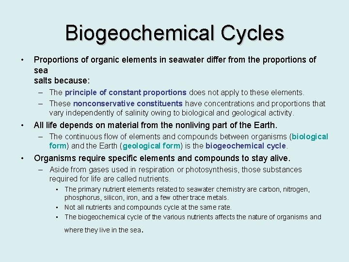 Biogeochemical Cycles • Proportions of organic elements in seawater differ from the proportions of