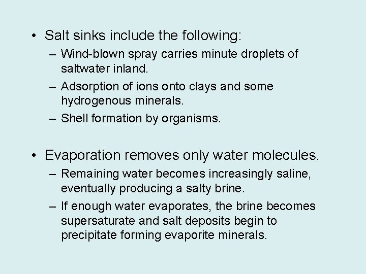  • Salt sinks include the following: – Wind-blown spray carries minute droplets of