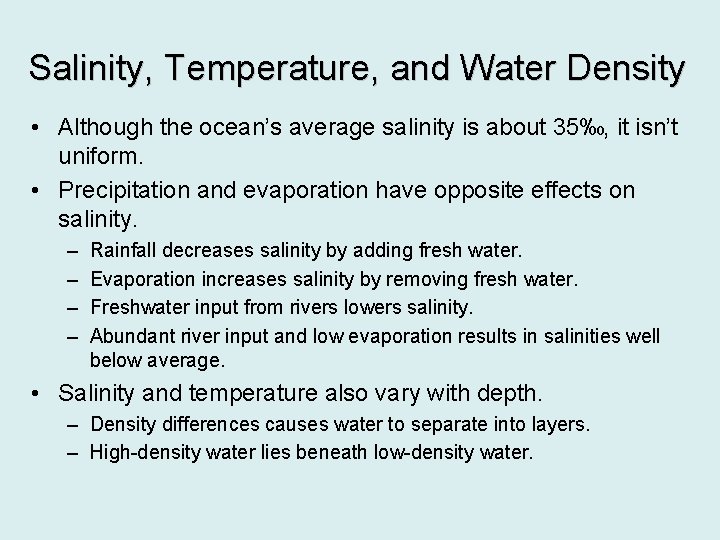 Salinity, Temperature, and Water Density • Although the ocean’s average salinity is about 35‰,