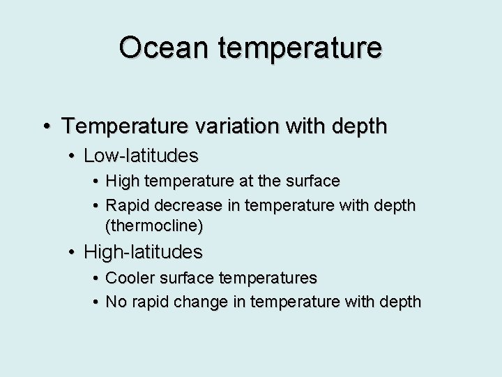 Ocean temperature • Temperature variation with depth • Low-latitudes • High temperature at the