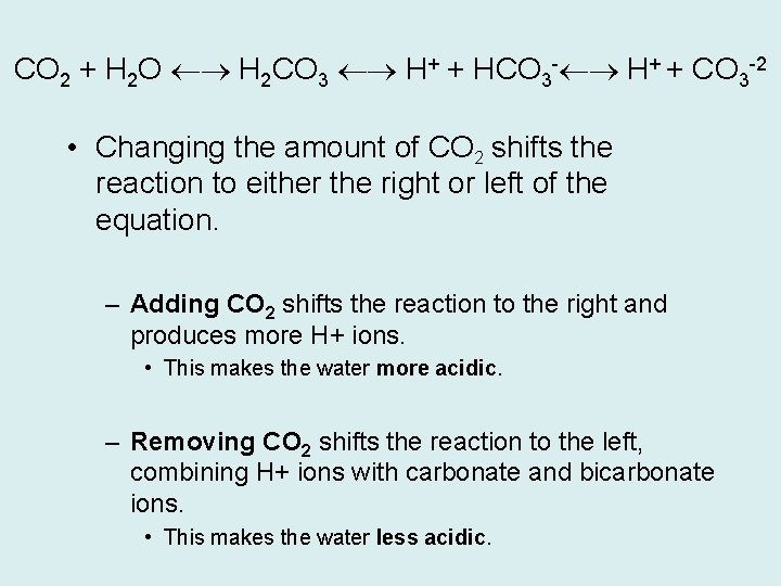 CO 2 + H 2 O H 2 CO 3 H+ + HCO 3