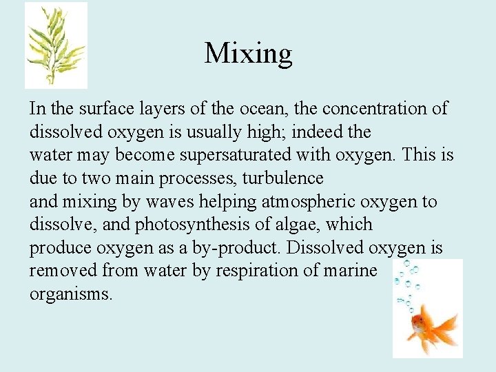 Mixing In the surface layers of the ocean, the concentration of dissolved oxygen is