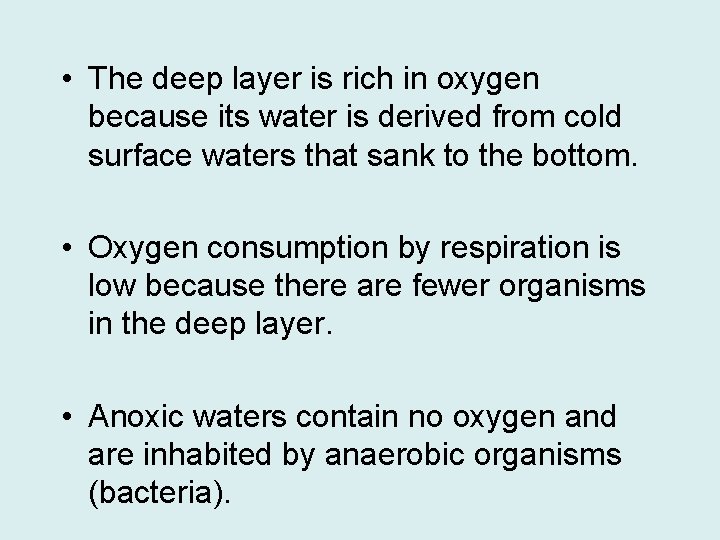  • The deep layer is rich in oxygen because its water is derived