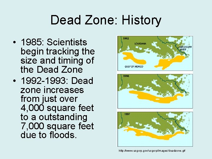 Dead Zone: History • 1985: Scientists begin tracking the size and timing of the