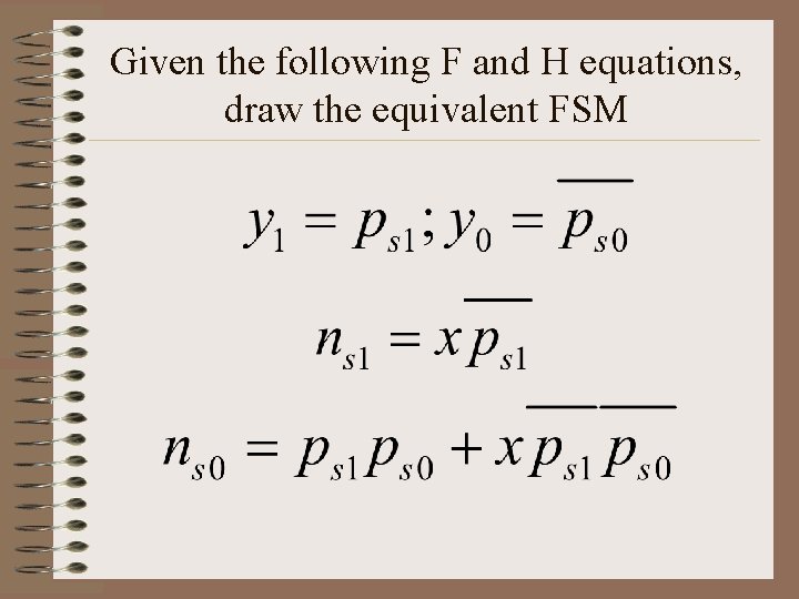 Given the following F and H equations, draw the equivalent FSM 