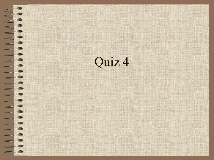 Quiz 4 