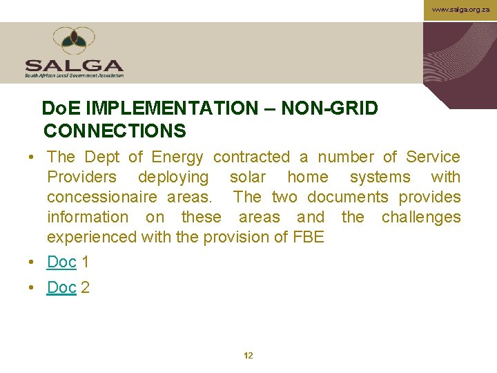 www. salga. org. za Do. E IMPLEMENTATION – NON-GRID CONNECTIONS • The Dept of