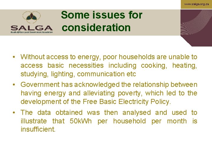 www. salga. org. za Some issues for consideration • Without access to energy, poor