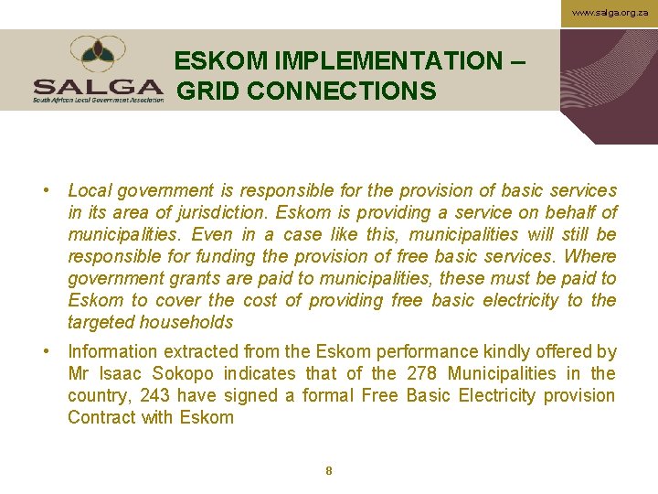 www. salga. org. za ESKOM IMPLEMENTATION – GRID CONNECTIONS • Local government is responsible