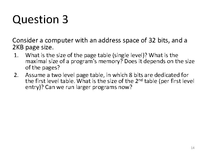Question 3 Consider a computer with an address space of 32 bits, and a