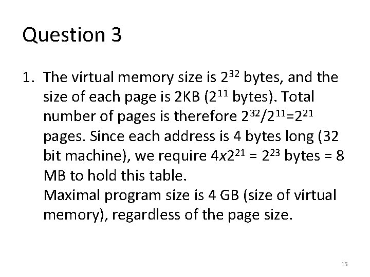 Question 3 1. The virtual memory size is 232 bytes, and the size of