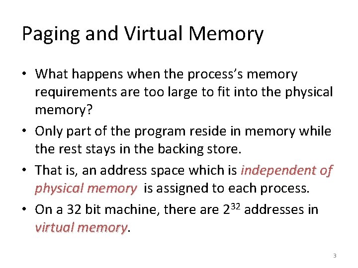 Paging and Virtual Memory • What happens when the process’s memory requirements are too