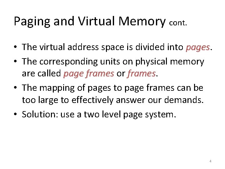 Paging and Virtual Memory cont. • The virtual address space is divided into pages