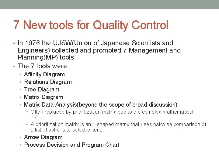7 New tools for Quality Control • In 1976 the UJSW(Union of Japanese Scientists