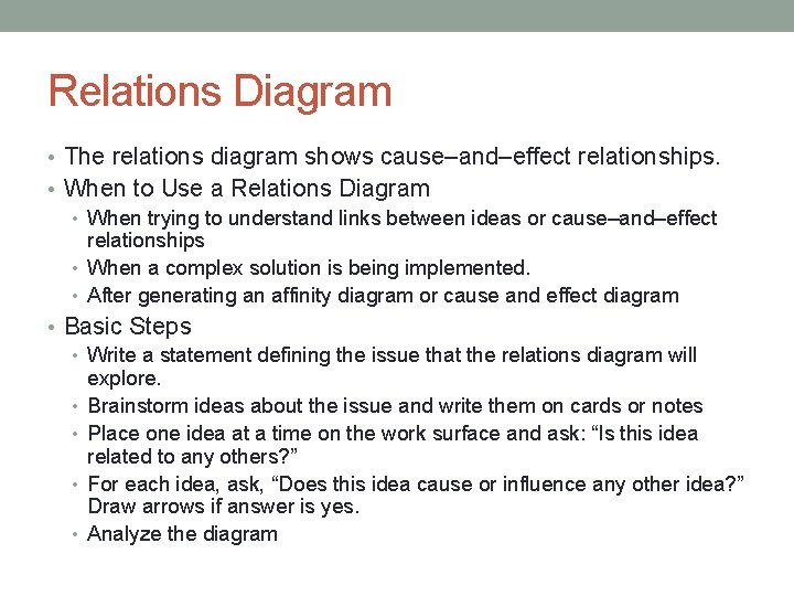 Relations Diagram • The relations diagram shows cause–and–effect relationships. • When to Use a