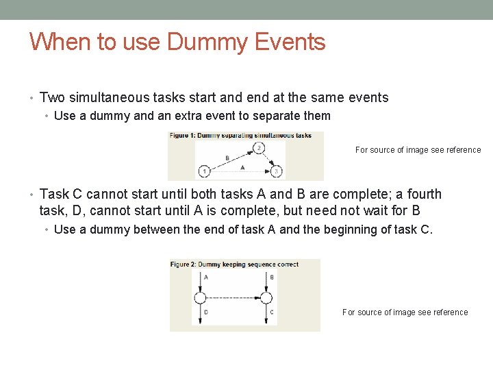 When to use Dummy Events • Two simultaneous tasks start and end at the