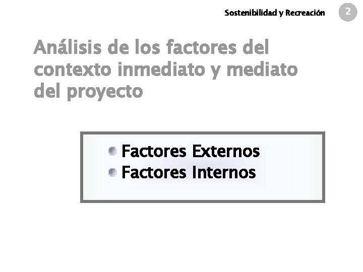 Sostenibilidad y Recreación Análisis de los factores del contexto inmediato y mediato del proyecto