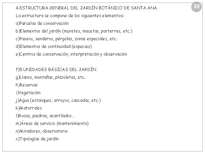 4. ESTRUCTURA GENERAL DEL JARDÍN BOTÁNICO DE SANTA ANA La estructura se compone de