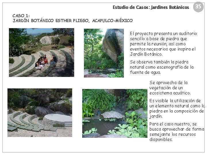 Estudio de Casos: Jardines Botánicos 35 CASO 1: JARDÍN BOTÁNICO ESTHER PLIEGO, ACAPULCO-MÉXICO El