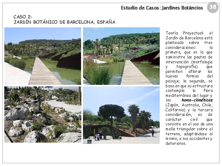 Estudio de Casos: Jardines Botáncios 38 CASO 2: JARDÍN BOTÁNICO DE BARCELONA, ESPAÑA Teoría