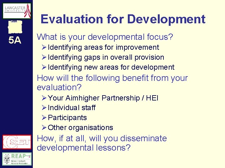 Evaluation for Development 5 A What is your developmental focus? Ø Identifying areas for