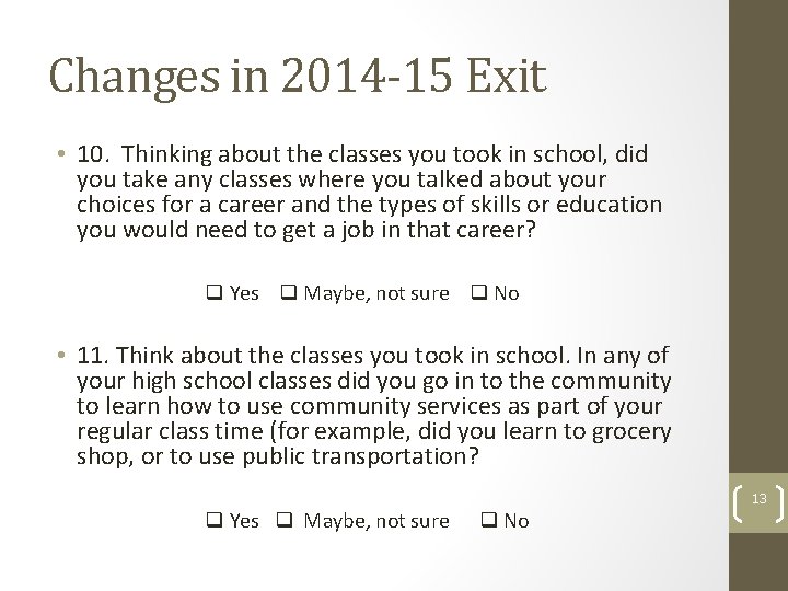 Changes in 2014 -15 Exit • 10. Thinking about the classes you took in