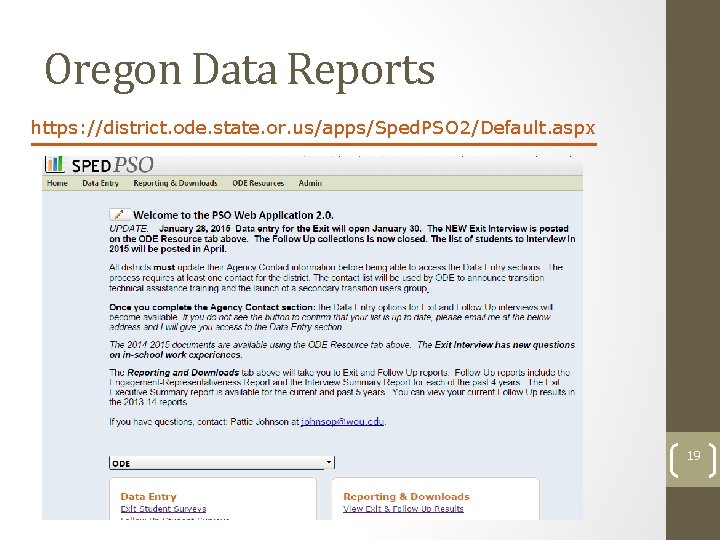 Oregon Data Reports https: //district. ode. state. or. us/apps/Sped. PSO 2/Default. aspx 19 