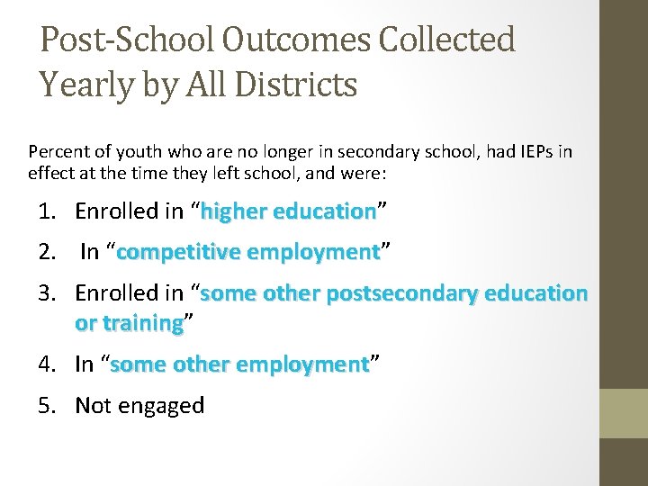 Post-School Outcomes Collected Yearly by All Districts Percent of youth who are no longer