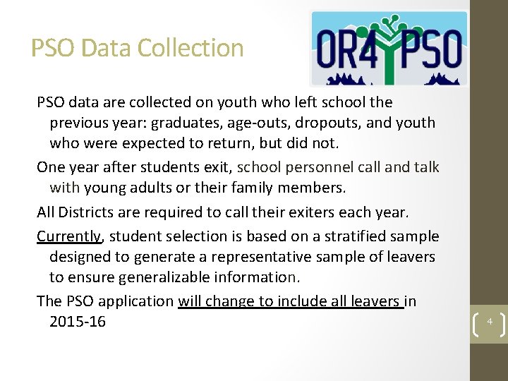 PSO Data Collection PSO data are collected on youth who left school the previous