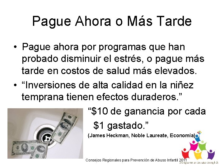 Pague Ahora o Más Tarde • Pague ahora por programas que han probado disminuir