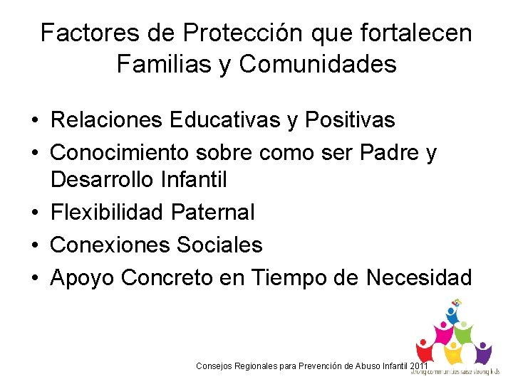 Factores de Protección que fortalecen Familias y Comunidades • Relaciones Educativas y Positivas •
