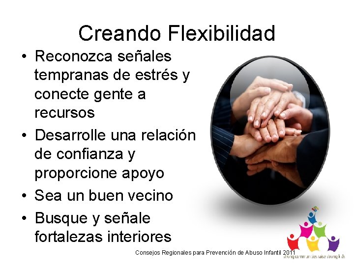 Creando Flexibilidad • Reconozca señales tempranas de estrés y conecte gente a recursos •