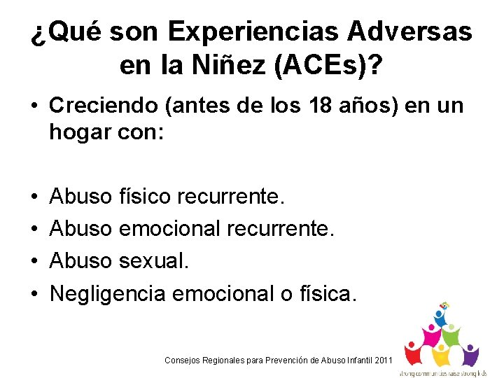 ¿Qué son Experiencias Adversas en la Niñez (ACEs)? • Creciendo (antes de los 18